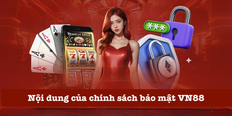 Chi tiết quy định chính sách bảo mật VN88