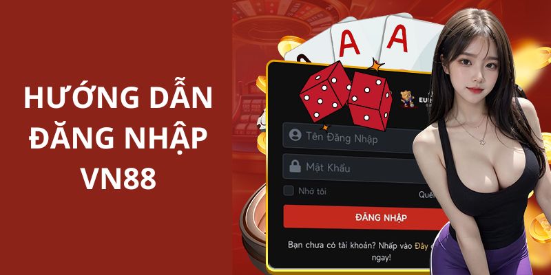 Hướng dẫn đăng nhập VN88 nhanh nhất cho thành viên