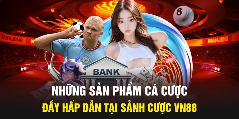 6 sảnh game đáng chú ý khi tham gia cá cược tại VN88