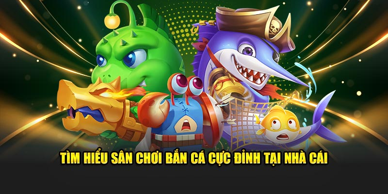 Trang game cung cấp trò chơi bắn cá với nhiều tính năng và thưởng lớn