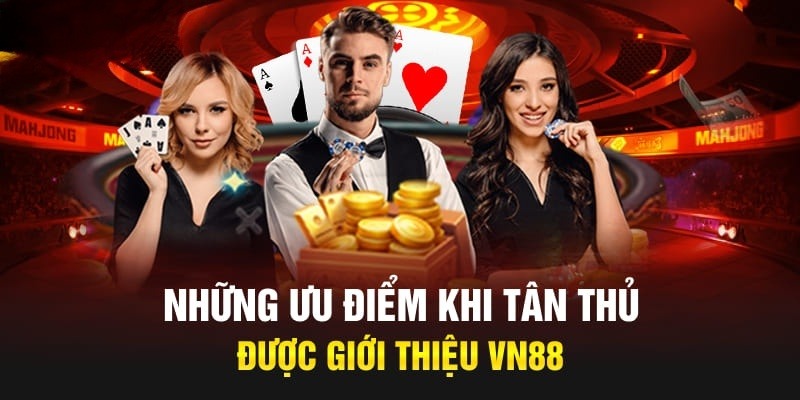Vô vàn ưu điểm nổi bật nhất mà VN88 hiện đang sở hữu